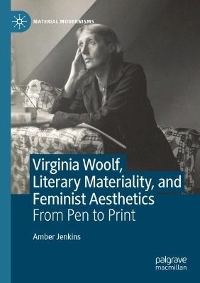 Virginia Woolf, Literary Materiality, and Feminist Aesthetics - Amber Jenkins