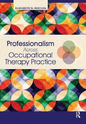 Professionalism Across Occupational Therapy Practice - Elizabeth Deiuliis