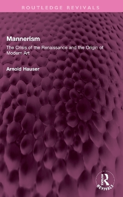 Mannerism (Vol. I and II) - Arnold Hauser