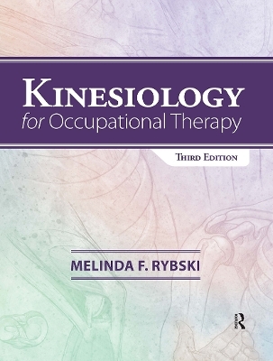 Kinesiology for Occupational Therapy - Melinda F. Rybski