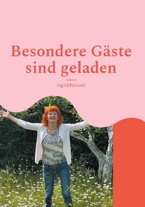 Besondere Gäste sind geladen - Ingrid Felicetti