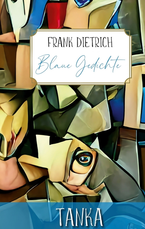 Blaue Gedichte - Frank Dietrich