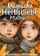 Herbst Malbuch für Erwachsene, Jugendliche, Mädchen ab 11 Magische Herbstliebe - Tarris Kidd