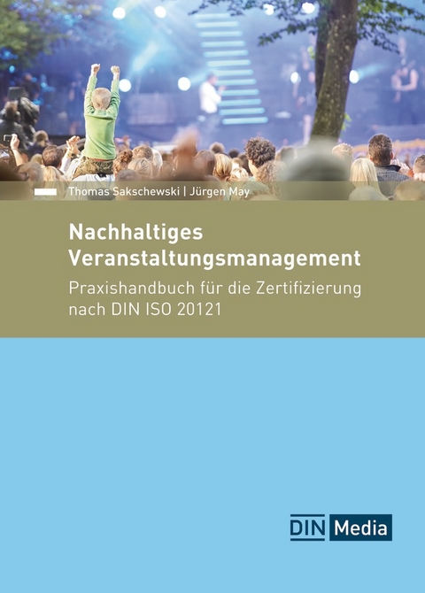 Nachhaltiges Veranstaltungsmanagement - Buch mit E-Book - Jürgen May, Thomas Sakschewski