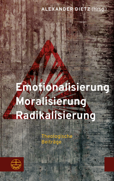 Emotionalisierung – Moralisierung – Radikalisierung - 