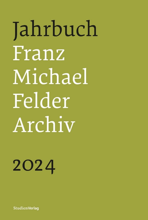 Jahrbuch Franz-Michael-Felder-Archiv 2024 - 