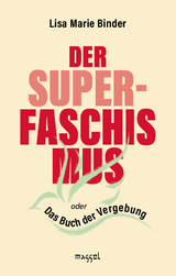 Der Super-Faschismus - Lisa Marie Binder