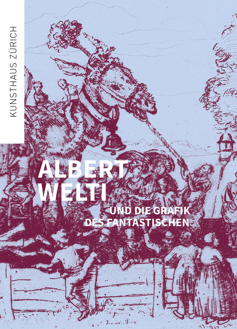 Albert Welti und die Grafik des Fantastischen - 