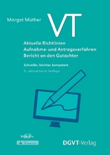 VT – Aktuelle Richtlinien, Aufnahme- und Antragsverfahren, Bericht an den Gutachter - Müther, Margot