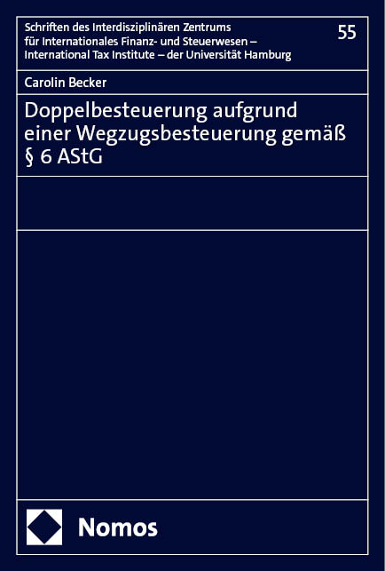 Doppelbesteuerung aufgrund einer Wegzugsbesteuerung gemäß § 6 AStG - Carolin Becker