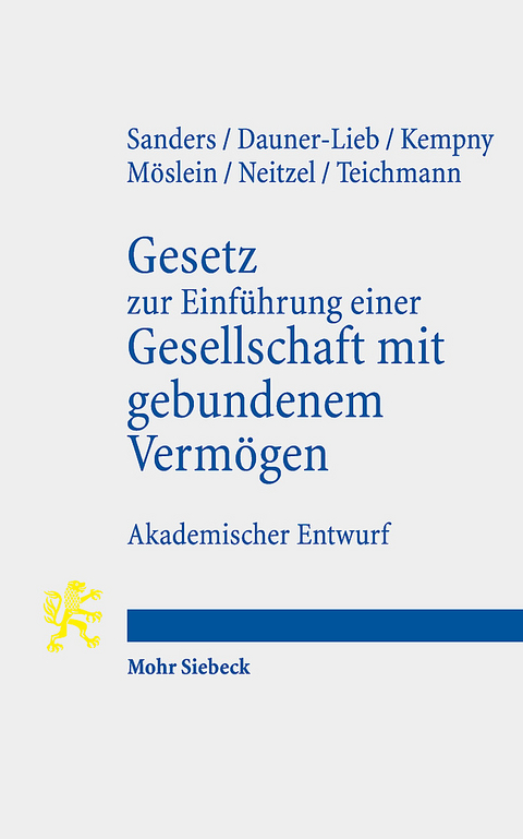 Gesetz zur Einführung einer Gesellschaft mit gebundenem Vermögen - Anne Sanders, Barbara Dauner-Lieb, Simon Kempny, Florian Möslein, Noah Neitzel, Christoph Teichmann