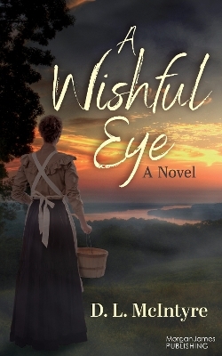 A Wishful Eye - D. L McIntyre