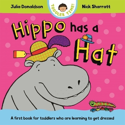 Hippo Has a Hat - Julia Donaldson