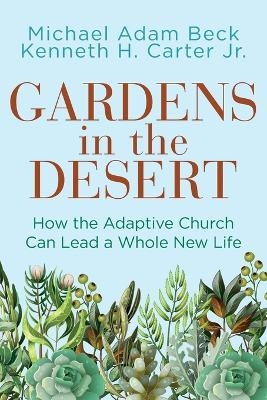 Gardens in the Desert - Michael Adam Beck