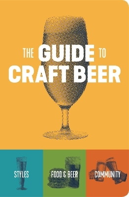 The Guide to Craft Beer -  Brewers Publications