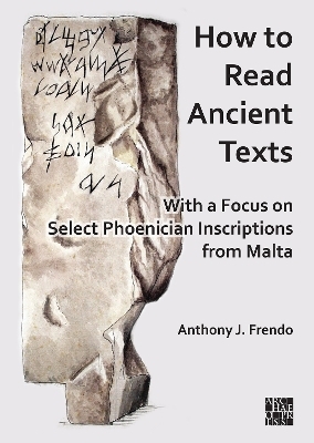 How to Read Ancient Texts - Anthony J. Frendo