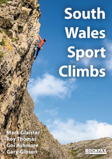 South Wales Sport Climbs - Glaister, Mark; Thomas, Roy; Ashmore, Goi; Gibson, Gary