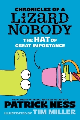 Chronicles of a Lizard Nobody: The Hat of Great Importance - Patrick Ness