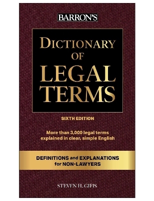 Dictionary of Legal Terms: Definitions and Explanations for Non-Lawyers - Steven H. Gifis