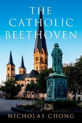 The Catholic Beethoven - Nicholas Chong