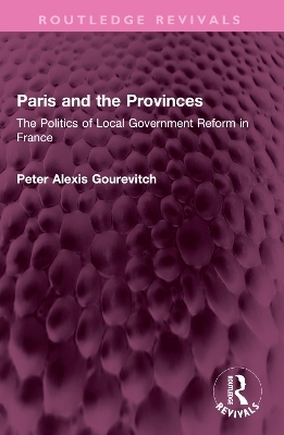 Paris and the Provinces - Peter Gourevitch