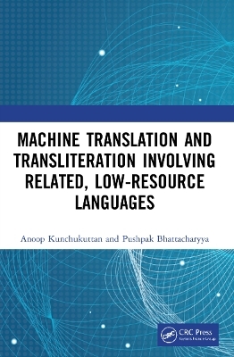 Machine Translation and Transliteration involving Related, Low-resource Languages - Anoop Kunchukuttan, Pushpak Bhattacharyya