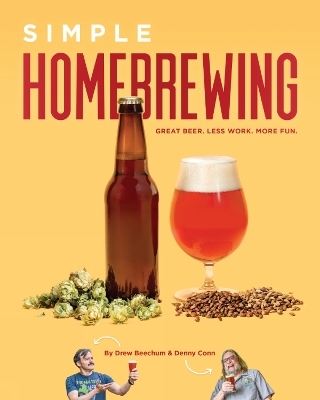 Simple Homebrewing - Denny Conn, Drew Beechum