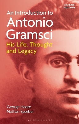 An Introduction to Antonio Gramsci - Dr George Hoare, Nathan Sperber