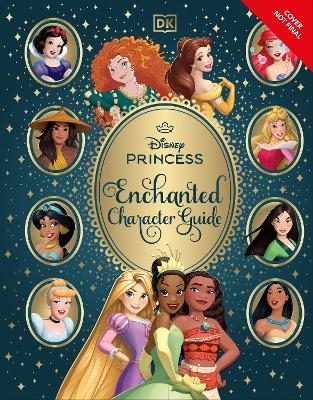 Disney Princess Enchanted Character Guide -  Dk