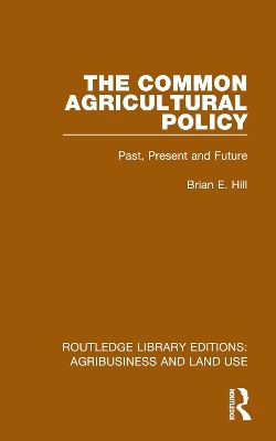 The Common Agricultural Policy - Brian E. Hill