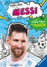 Fußball-Stars – Alles über Messi. Vom Fußball-Talent zum Megastar (Erstlesebuch ab 7 Jahren), Fußball-Geschenke für Jungs und Mädchen - Simon Mugford