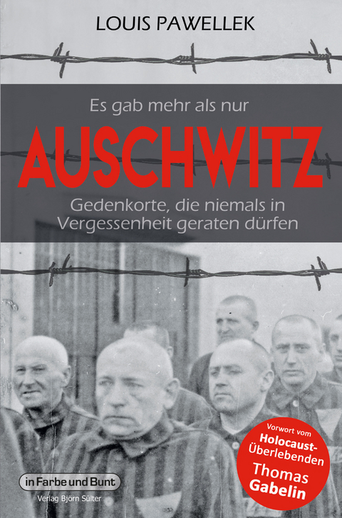 Es gab mehr als nur Auschwitz - Louis Pawellek