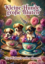 Kleine Hunde, große Blüten - Fabian Kluge