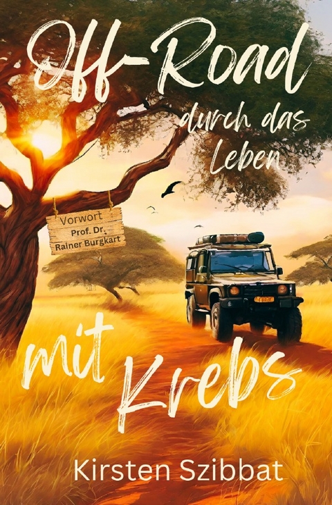 Off-Road durch das Leben mit Krebs - Kirsten Szibbat