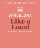 Barcelona Like a Local - DK Travel