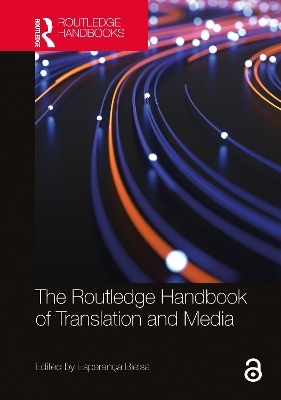 The Routledge Handbook of Translation and Media - 