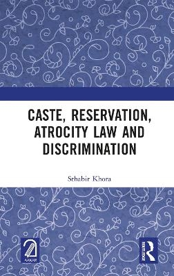 Caste, Reservation, Atrocity Law and Discrimination - Sthabir Khora