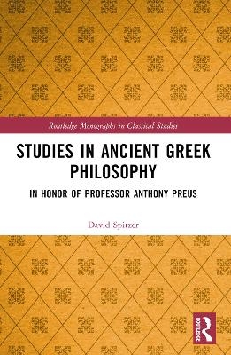 Studies in Ancient Greek Philosophy - D. M. Spitzer