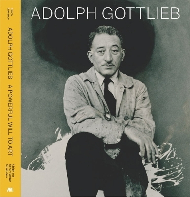 Adolph Gottlieb: A Powerful Will to Art - 