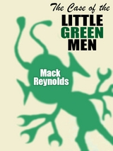 The Case of the Little Green Men - MacK Reynolds