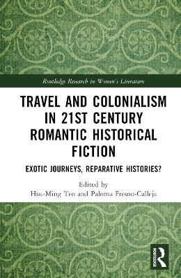 Travel and Colonialism in 21st Century Romantic Historical Fiction - 