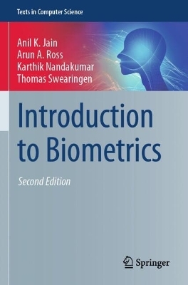 Introduction to Biometrics - Anil K. Jain, Arun A. Ross, Karthik Nandakumar, Thomas Swearingen