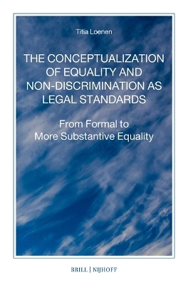 The Conceptualization of Equality and Non-discrimination as Legal Standards - Titia Loenen