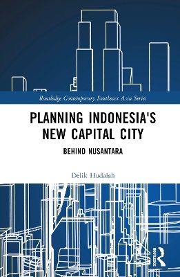 Planning Indonesia's New Capital City - Delik Hudalah