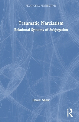 Traumatic Narcissism - Daniel Shaw