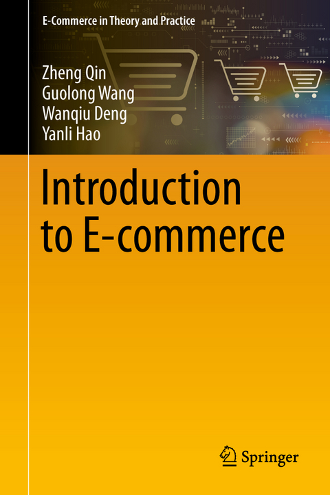 Introduction to E-commerce - Zheng Qin, Guolong Wang, Wanqiu Deng, Yanli Hao