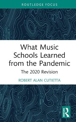 What Music Schools Learned from the Pandemic - Robert Cutietta