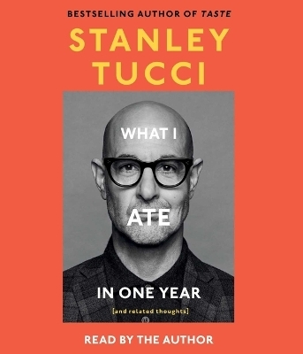 What I Ate in One Year - Stanley Tucci