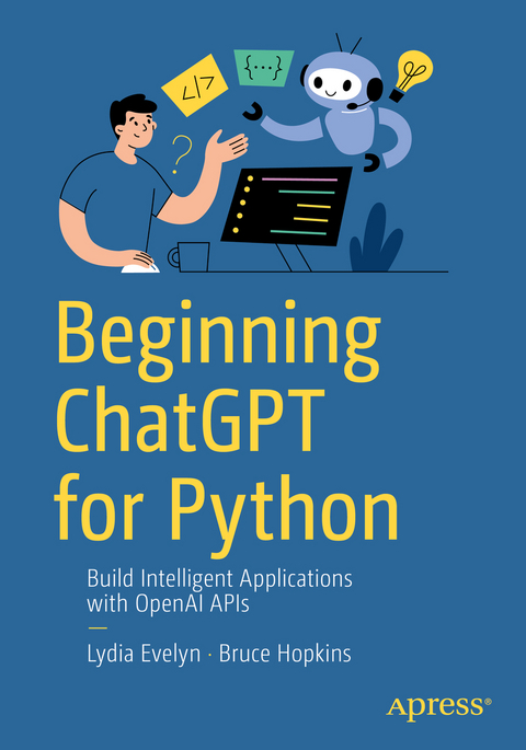 Beginning ChatGPT for Python - Lydia Evelyn, Bruce Hopkins