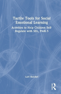 Tactile Tools for Social Emotional Learning - Lori Reichel